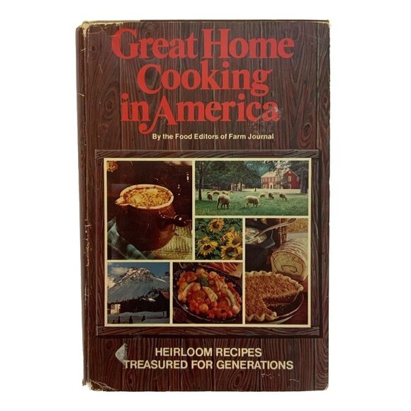 Great Home Cooking in America Heirloom Recipes Food Editors of Farm Journal 1976 - Picture 1 of 16